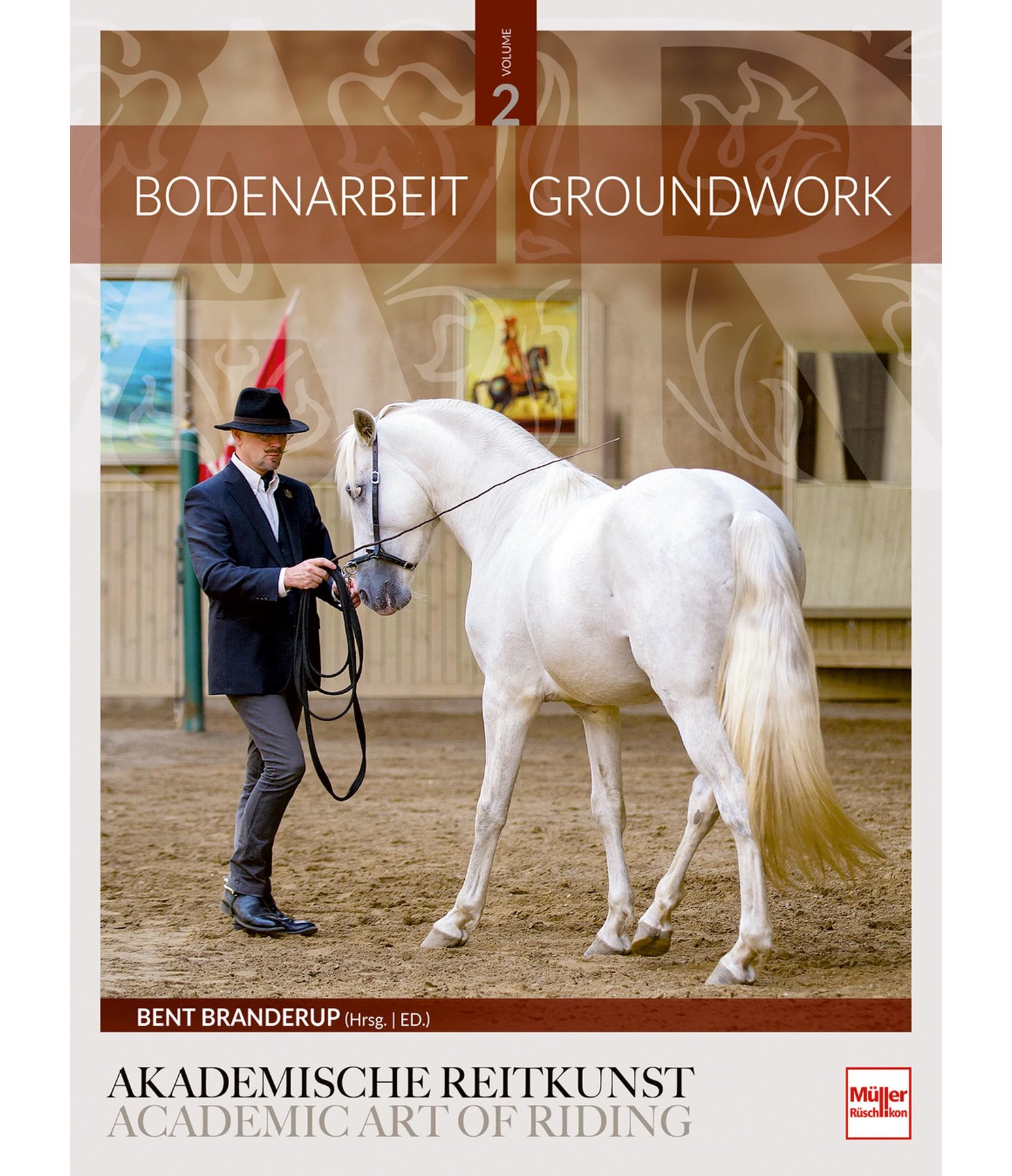 Bodenarbeit in der Akademischen Reitkunst / Groundwork in the academic art of riding Volume 2