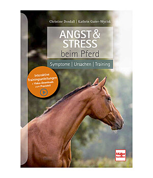 Chrisstine Dosall & Kathrin Guter-Wycisk Angst & Stress beim Pferd - Symptome, Ursachen, Training - 402558