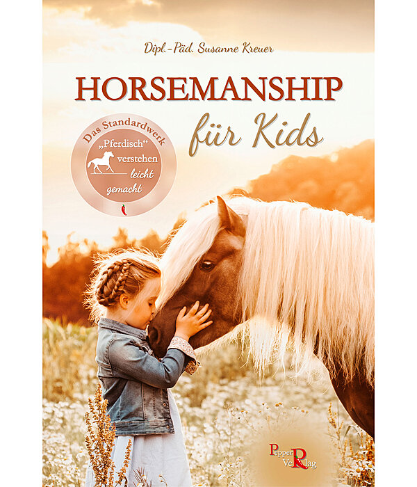 Horsemanship fr Kids: Pferdisch verstehen - leicht gemacht